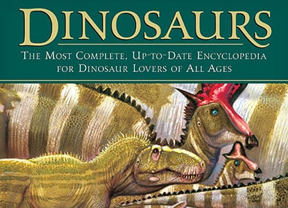 Dinosaurs: The Most Complete, Up-to-Date Encyclopedia